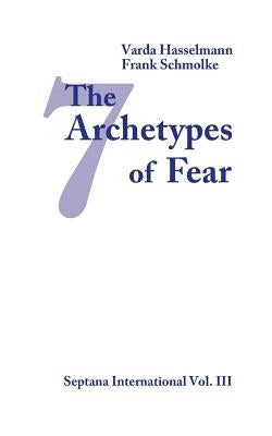 The Seven Archetypes of Fear by Hasselmann, Varda