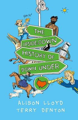 The Upside-Down History of Down Under by Lloyd, Alison