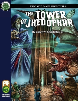 The Tower of Jhedophar PF by Christofferson, Casey W.