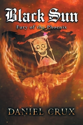 Black Sun, Fury of the Phoenix by Crux, Daniel