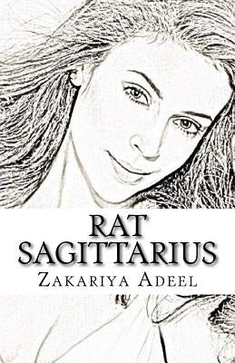 Rat Sagittarius: The Combined Astrology Series by Adeel, Zakariya