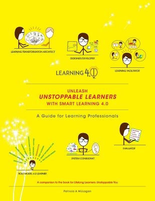 Unleash Unstoppable Learners by McLagan, Patricia a.