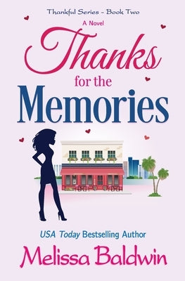 Thanks for the Memories: A Friends to Lovers Romantic Comedy by Baldwin, Melissa