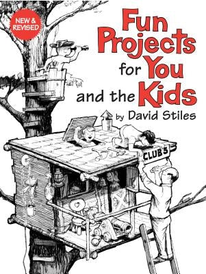 Fun Projects for You and the Kids by Stiles, David