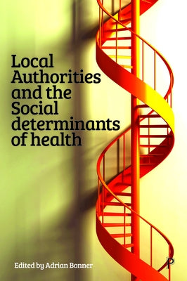 Local Authorities and the Social Determinants of Health by Williams, Rhodri