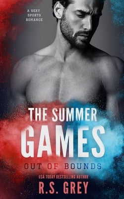 The Summer Games: Out of Bounds by Grey, R. S.