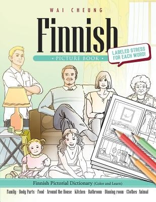 Finnish Picture Book: Finnish Pictorial Dictionary (Color and Learn) by Cheung, Wai