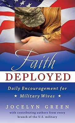 Faith Deployed: Daily Encouragement for Military Wives by Green, Jocelyn