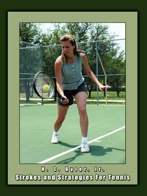 Strokes and Strategies For Tennis by Byler, H. C., Jr.