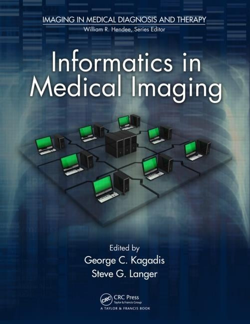 Informatics in Medical Imaging by Kagadis, George C.