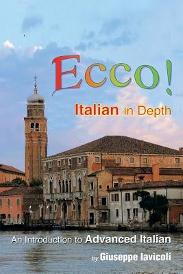 Ecco!: An Introduction to Advanced Italian by Iavicoli, Giuseppe