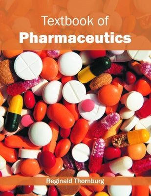 Textbook of Pharmaceutics by Thornburg, Reginald
