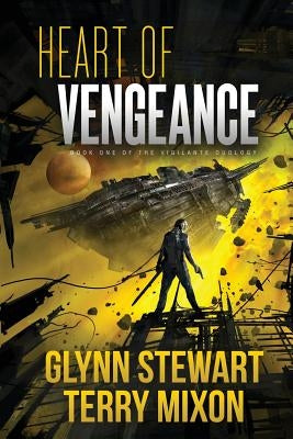 Heart of Vengeance: Vigilante Duology Book 1 by Stewart, Glynn
