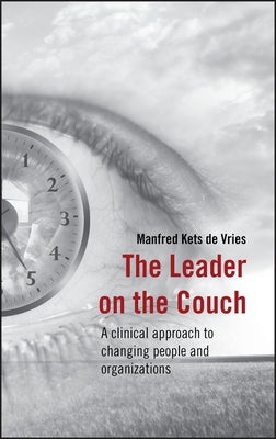 Leader on the Couch by Kets de Vries, Manfred F. R.