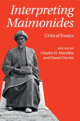 Interpreting Maimonides: Critical Essays by Manekin, Charles H.