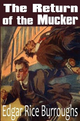 The Return of the Mucker by Burroughs, Edgar Rice