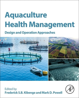 Aquaculture Health Management: Design and Operation Approaches by Kibenge, Frederick S. B.