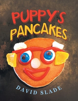 Puppy's Pancakes by Slade, David