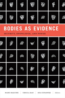 Bodies as Evidence: Security, Knowledge, and Power by Maguire, Mark