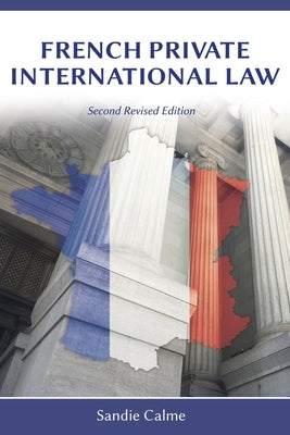 French Private International Law, Second Revised Edition by Calme, Sandie