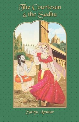 The Courtesan and the Sadhu: A Novel about Maya, Dharma, and God by Prakash, Rohith N.