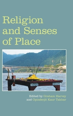 Religion and Senses of Place by Harvey, Graham
