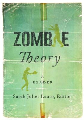 Zombie Theory: A Reader by Lauro, Sarah Juliet