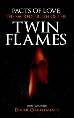 Pacts of Love: The Sacred Truth of the Twin Flames by Schneider, Diane