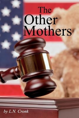 The Other Mothers by Cronk, L. N.