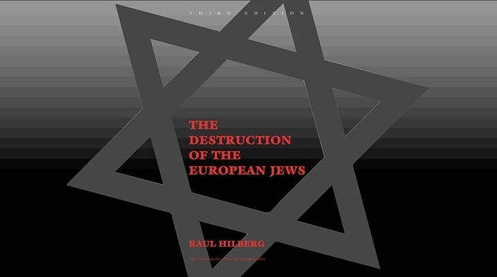 The Destruction of the European Jews by Hilberg, Raul