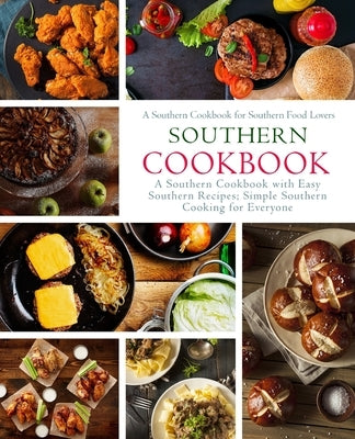 Southern Cookbook: A Southern Cookbook with Easy Southern Recipes: Simple Southern Cooking for Everyone; A Southern Cookbook for Southern by Press, Booksumo