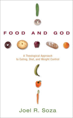 Food and God by Soza, Joel R.