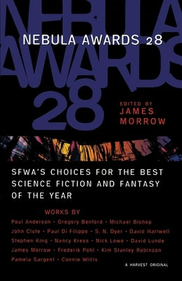 Nebula Awards 28: Sfwa's Choices for the Best Science Fiction and Fantasy of the Year by Morrow, James