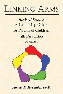 Linking Arms: A Leadership Guide for Parents of Children with Disabilities by McDaniel, Pamela R.