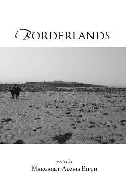 Borderlands by Birth, Margaret Adams