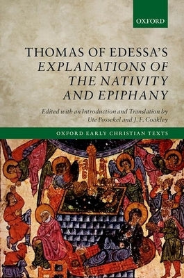 Thomas of Edessa's Explanations of the Nativity and Epiphany by Possekel, Ute