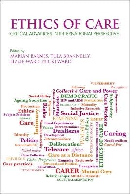 Ethics of Care: Critical Advances in International Perspective by Barnes, Marian