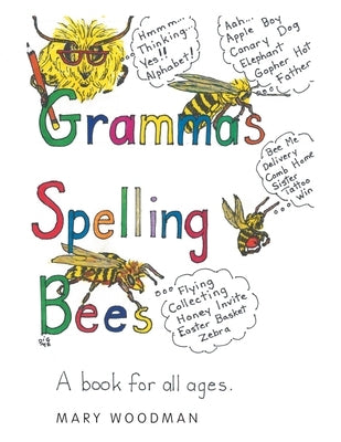 Gramma's Spelling Bees by Woodman, Mary
