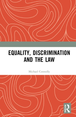 Equality, Discrimination and the Law by Connolly, Michael
