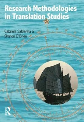 Research Methodologies in Translation Studies by Saldanha, Gabriela