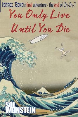 You Only Live Until You Die by Weinstein, Sol