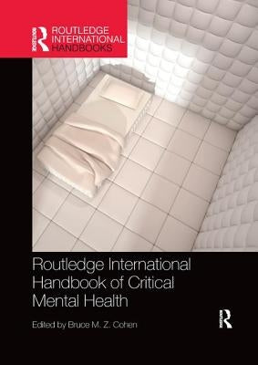 Routledge International Handbook of Critical Mental Health by Cohen, Bruce