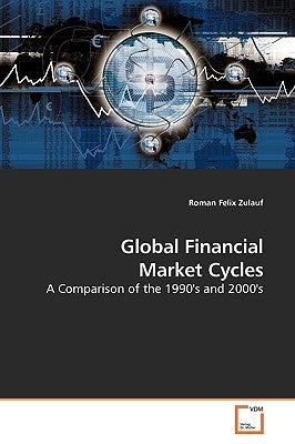 Global Financial Market Cycles by Zulauf, Roman Felix