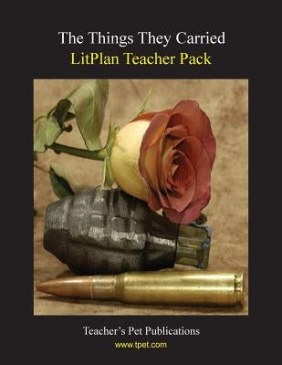 Litplan Teacher Pack: The Things They Carried by Bloomfield, Jill