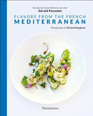 Flavors from the French Mediterranean by Passedat, Gerald