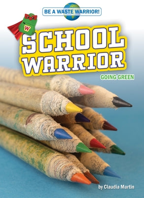 School Warrior: Going Green by Martin, Claudia