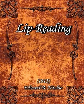 Lip-Reading (1912) by Nitchie, Edward B.