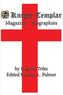 Knight Templar Magazine - Biographies by Palmer, John L.