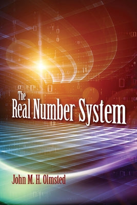 The Real Number System by Olmsted, John M. H.
