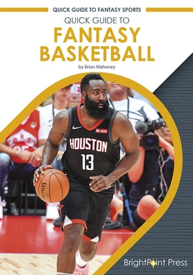 Quick Guide to Fantasy Basketball by Mahoney, Brian
